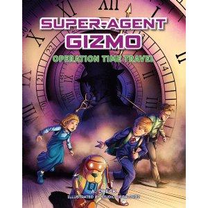 Super-Agent Gizmo Volume 2 Operation Time Travel A Comic Book By A. Dweck