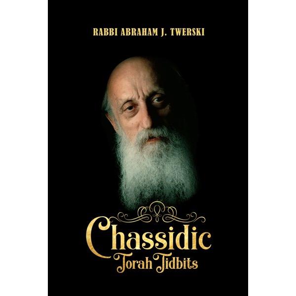 Chassidic Torah Tidbits By Rabbi Avraham Twerski