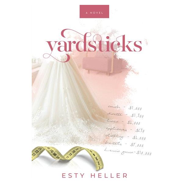 Yardsticks A Judaic Novel By Esty Heller