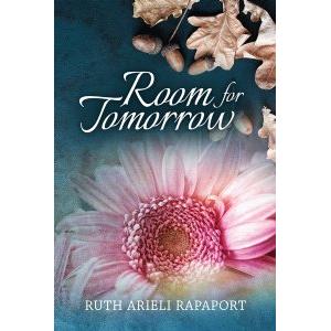 Room for Tomorrow A NOVEL by By Ruth Arieli Rapaport