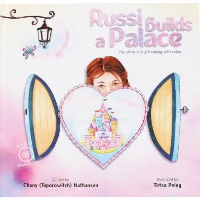 Russi Builds a Palace The story of a girl coping with celiac By Chany Nathansen