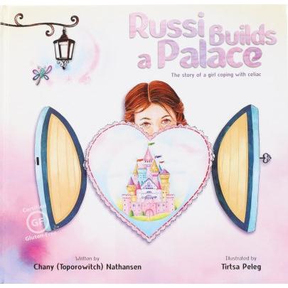 Russi Builds a Palace The story of a girl coping with celiac By Chany Nathansen