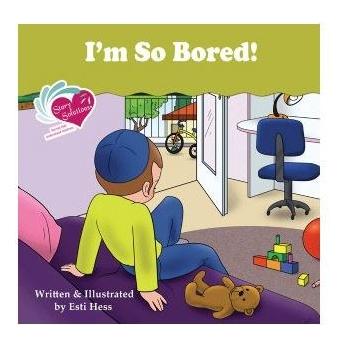 I'm So Bored! Story Solutions Volume 9 By Esti Hess