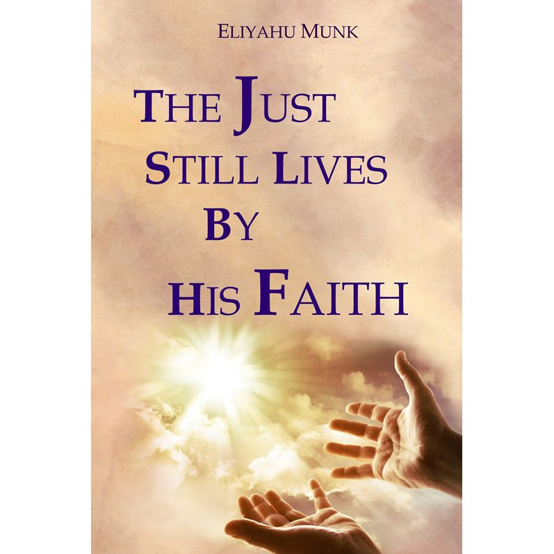 The Just Still Lives by His Faith By Eliyahu Munk