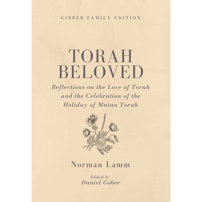 Torah Beloved Reflections on the Love of Torah and the Celebration of the Holiday of Matan Torah by