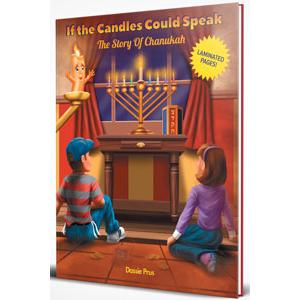 If the Candles Could Speak - The Story of Chanukah. By Dassie Prus