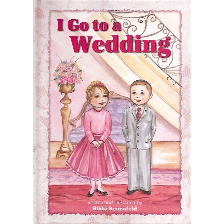 I Go to the Wedding A Hachai Toddler's book by Rikki Benenfeld