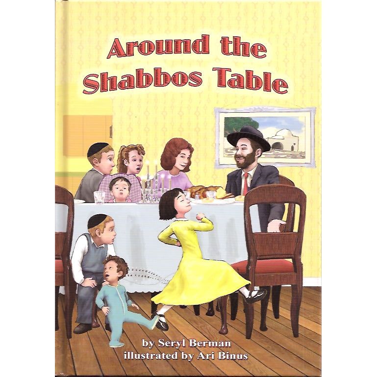 Around the Shabbos Table by Seryl Berman Hachai Publisher Ages 3-6