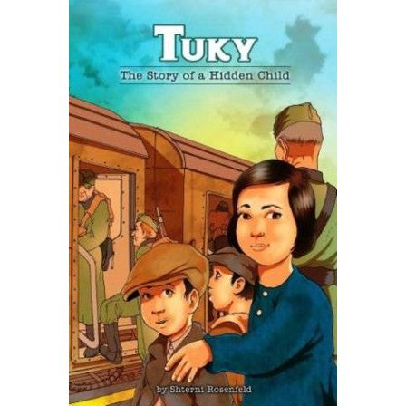 Tuky: The Story of a Hidden Child by Shterni Rosenfeld Hachai Publisher