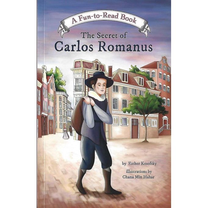 The Secret of Carlos Romanus A Fun to Read Book by Esther Kosofsky 7-10 Years old