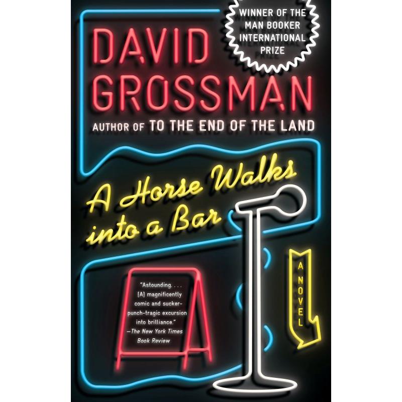 A Horse Walks into a Bar: A novel By David Grossman