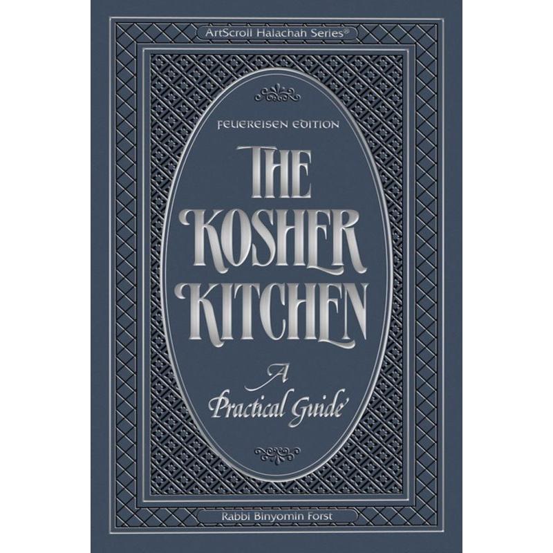 Artscroll Halacha The Kosher Kitchen: A Practical Guide : Feuereisen Edition By Rabbi B. Forst