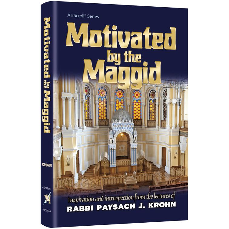 Motivated by the Maggid - Stories and practical ideas from the lectures of Rabbi Paysach Krohn