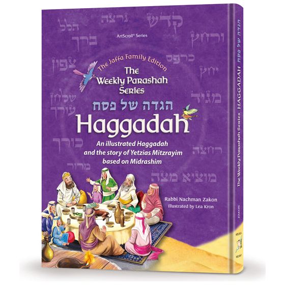 The Weekly Parashah Series Haggadah Family Edition An Illustrated Haggadah - and the story of Yetzia