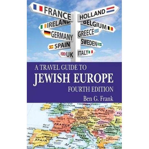Travel Guide to Jewish Europe By Ben Frank