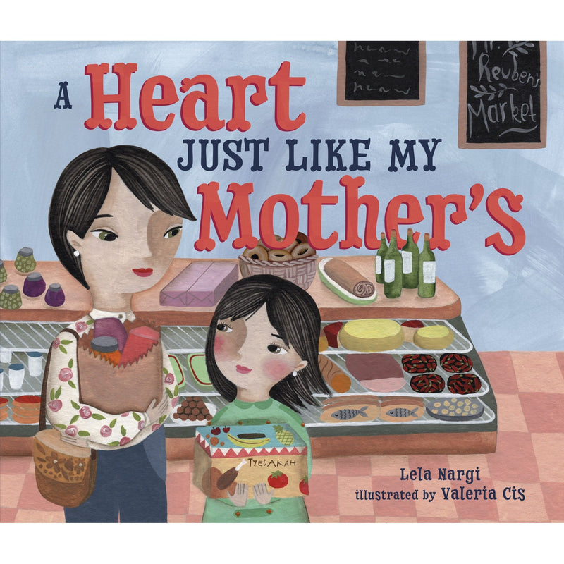 A Heart Just Like My Mother's By Lela Nargi