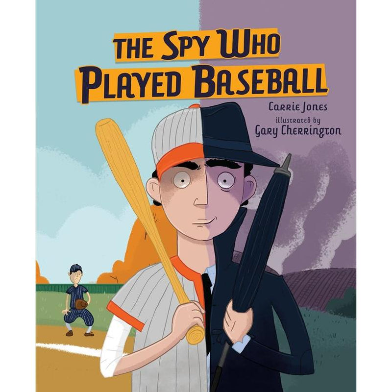 The Spy Who Played Baseball by Carrie Jones