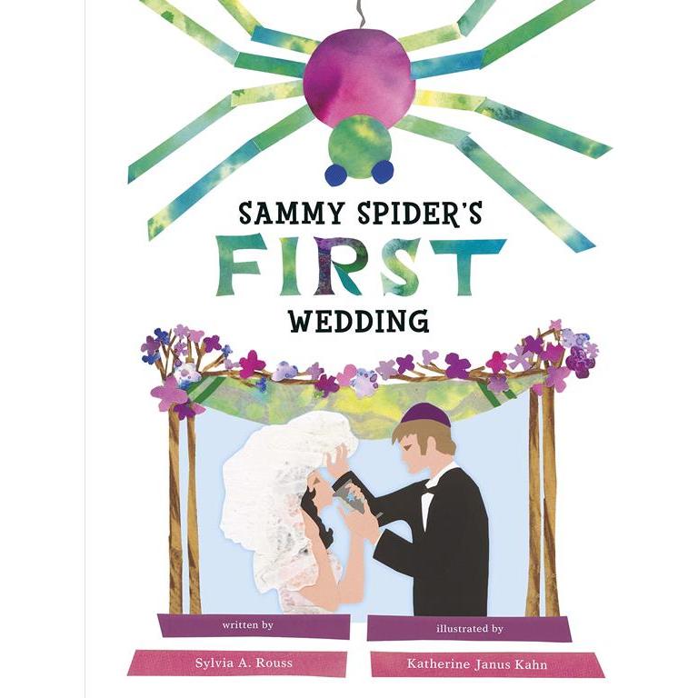 Sammy Spider's First Wedding By Sylvia A. Rouss & C. Yanus Kahn