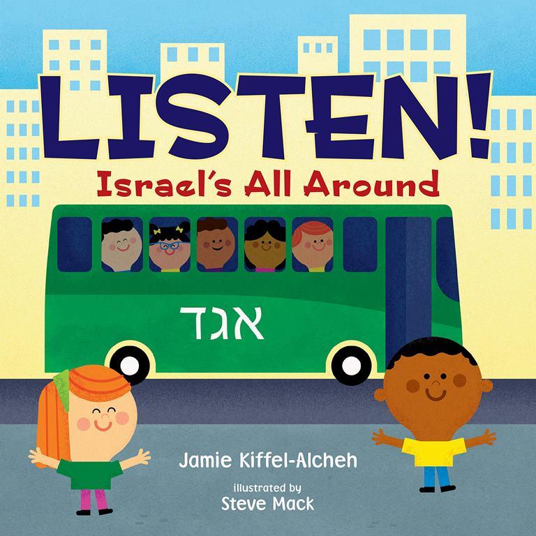 Listen!: Israel's All Around Board book By Jamie Kiffel-alcheh & Steve Mack