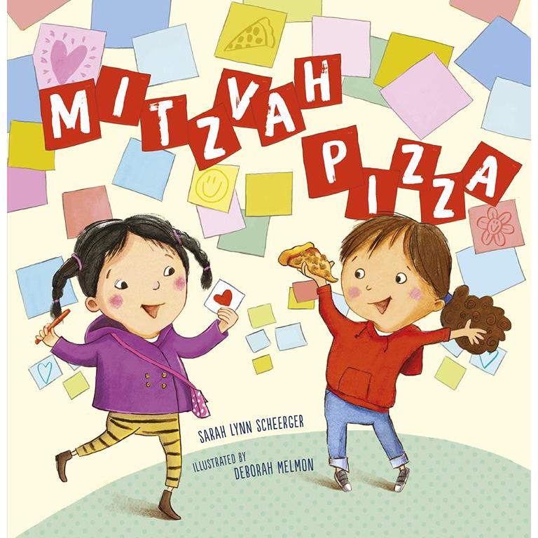 Mitzvah Pizza By Sarah Lynn Scheerger & Deborah Melmon