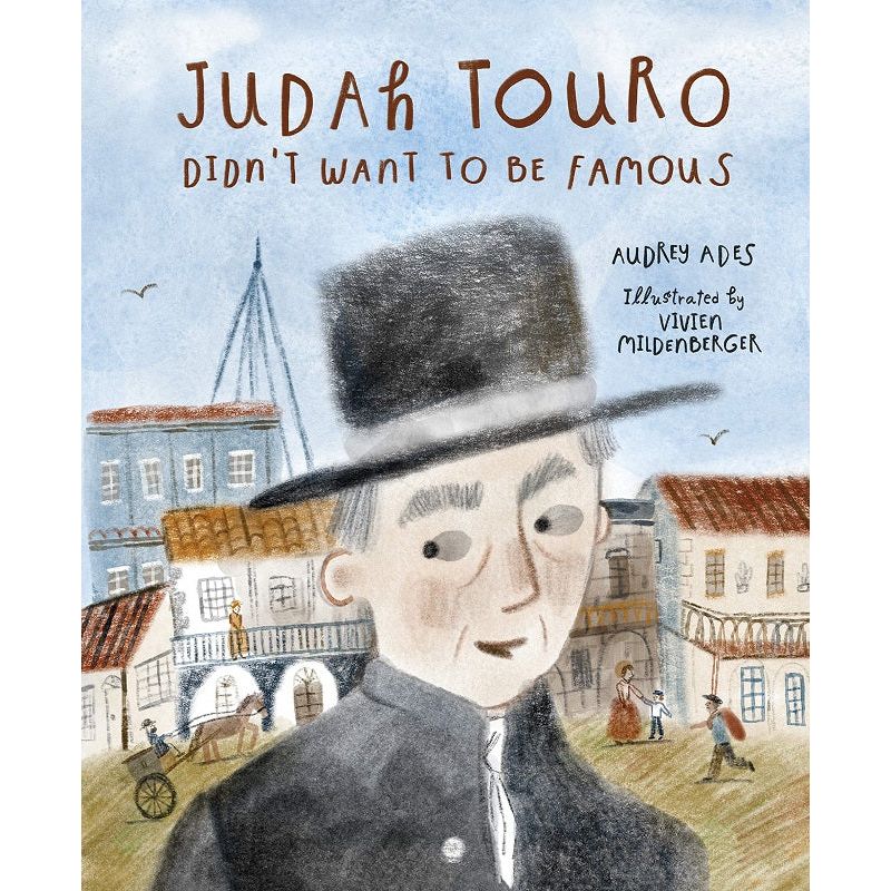 Judah Touro Didn't Want to Be Famous By Audrey Ades and Vivien Mildenberger