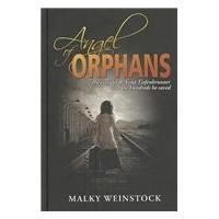 Angel of Orphans The story of R' Yona Tiefenbrunner  By Malky Weinstock