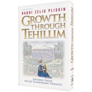 Growth Through Tehillim Exploring Psalms for Life Transforming Thoughts
