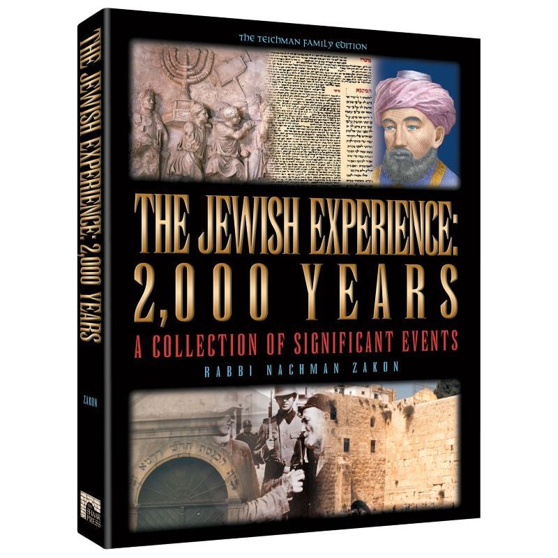 THE JEWISH EXPERIENCE: 2000 YEARS A Collection of Significant Events By Rabbi Nachman Zakon