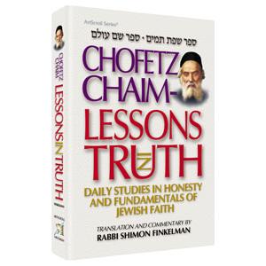 Chofetz Chaim: Lessons in Truth Daily studies in honesty and fundamentals of Jewish faith