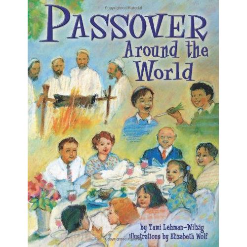 Passover around the World. By T. Lehman-Wilzig