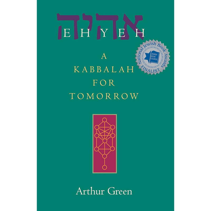 EHYEH - A Kabbalah For Tomorrow By Arthur Green
