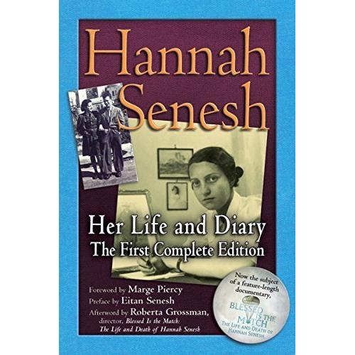Hannah Senesh Her Life and Diary By Marge Piercy