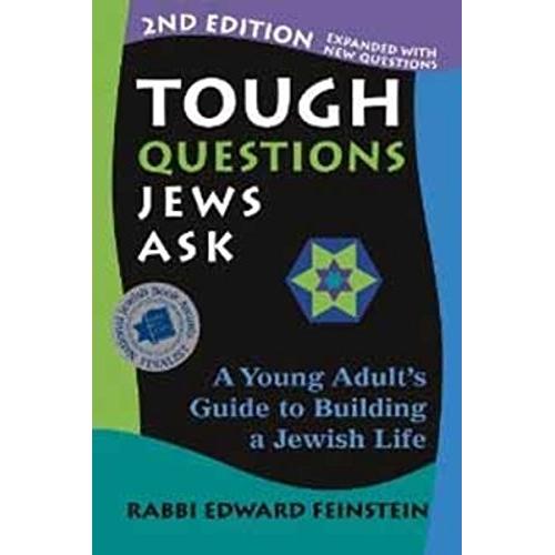 Tough Questions Jews Ask: A Young Adult's Guide to Building a Jewish Life By Edward Feinstein