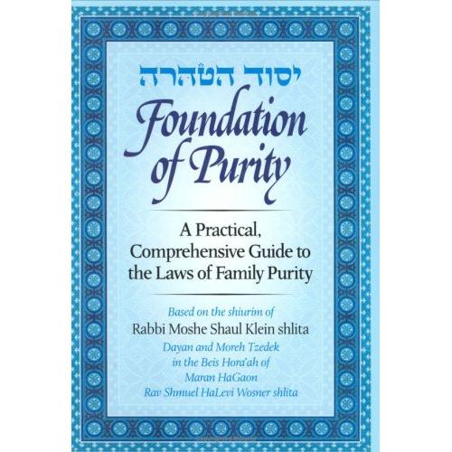 OUT OF PRINT Foundation of Purity By Rabbi MOSHE SHAUL KLEIN ONLY ONE COPY LEFT