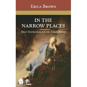In the Narrow Places: Daily Inspiration for the Three Weeks, by Erica Brown