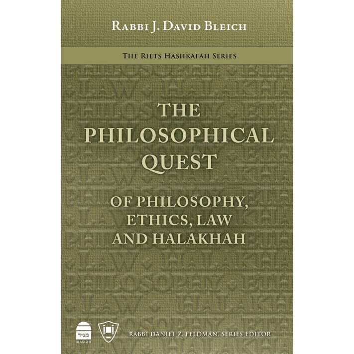 The Philosophical Quest Of Philosophy, Ethics, Law and Halakhah By Rabbi J David Bleich