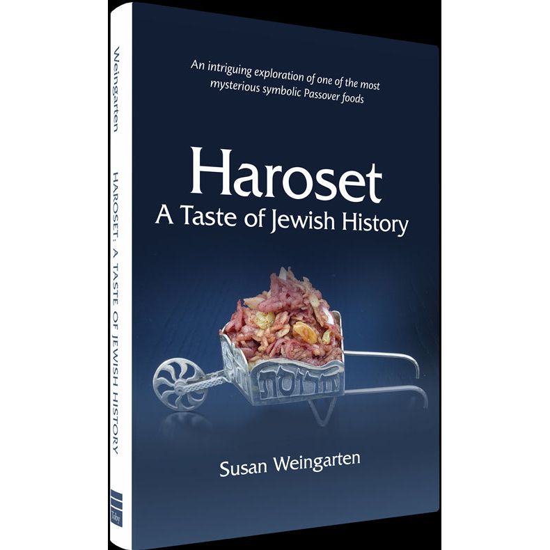 Haroset A Taste of Jewish History. By DR. SUSAN WEINGARTEN