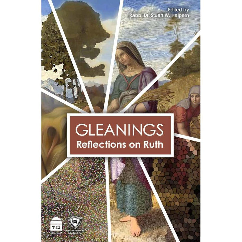Gleanings: Reflections on Ruth Edited by Rabbi Stuart W. Halpern