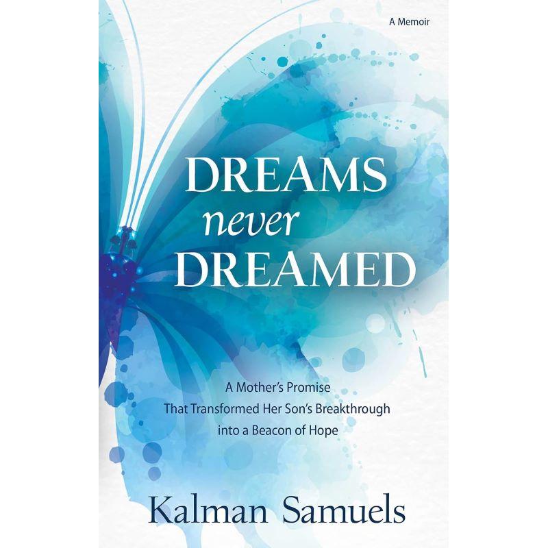 A Memoir Dreams Never Dreamed By Kalman Samuels