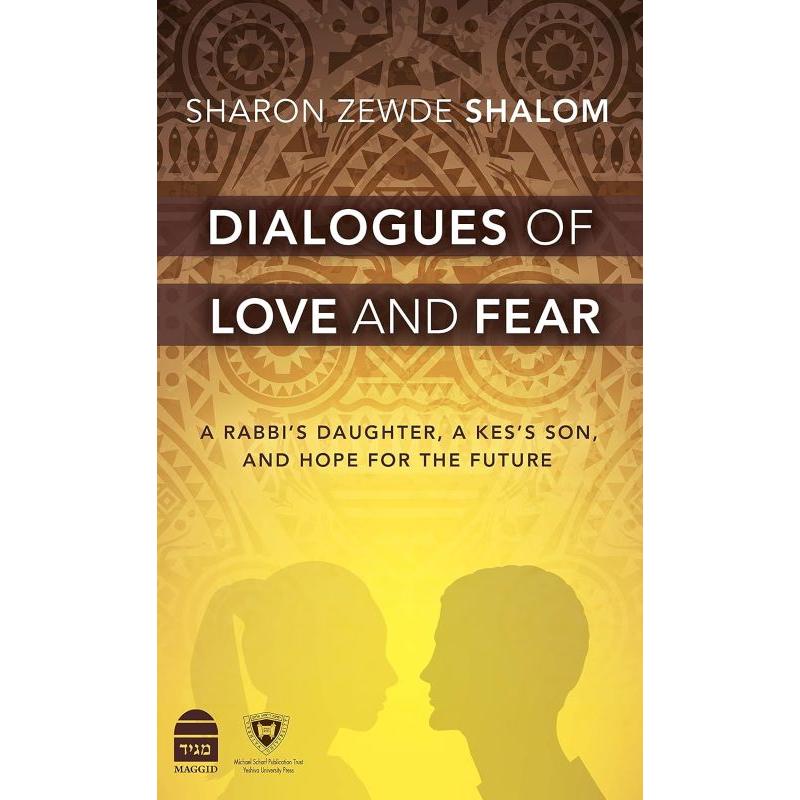 Dialogues of Love and Fear: A Rabbi's Daughter, a Kes's Son, and Hope for the Future