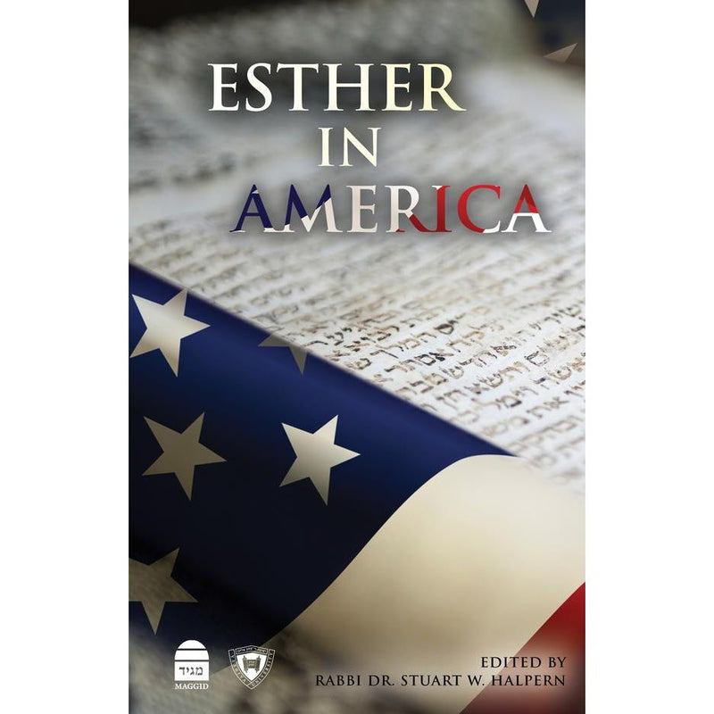 Esther in America Edited by Rabbi Dr. Stuart Halpern