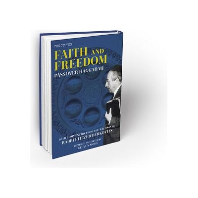 Faith and Freedom Passover Haggadah With Commentaries by Rabbi Eliezer Berkovits