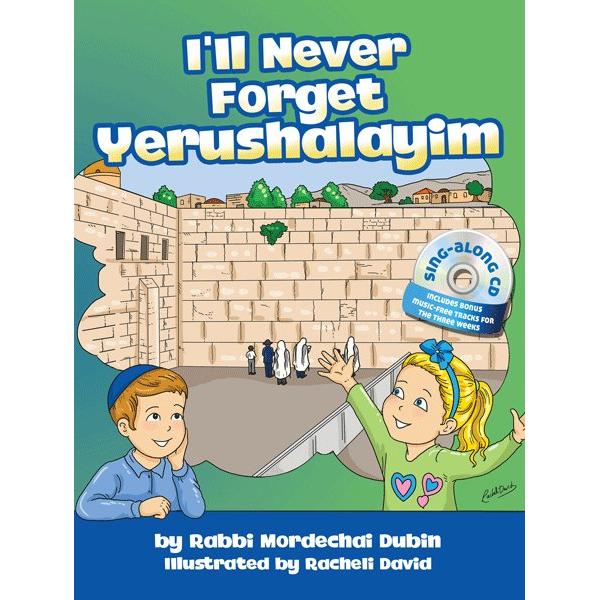 I'll Never Forget Yerushalayim Book & CD By Rabbi Mordechai Dubin