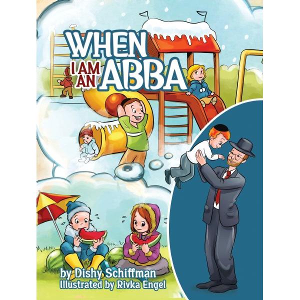 When I Am an Abba, by Dishy Schiffman (Why do children need to follow rules?)