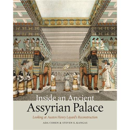 Inside An Ancient Assyrian Palace: Looking At Austen Henry Layard's Reconstruction