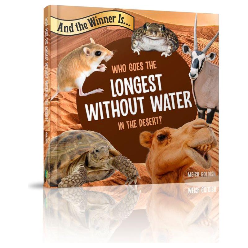 And the Winner Is...Who Goes the Longest without Water in the Desert By Meish Goldish Grade 3