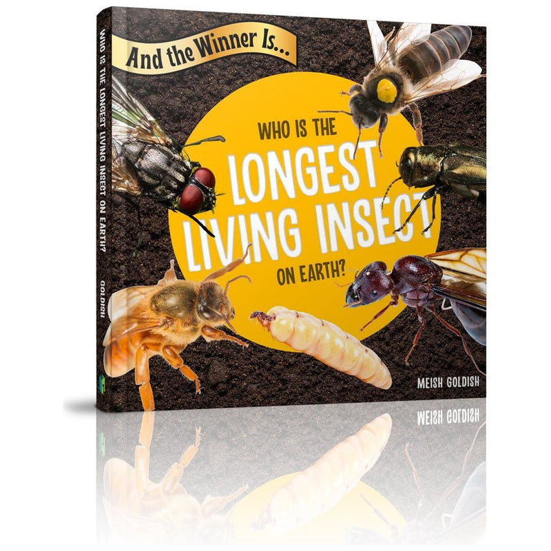 And the Winner Is...Who Is the Longest Living Insect on Earth? By Meish Goldish Grade 3 Lvl O