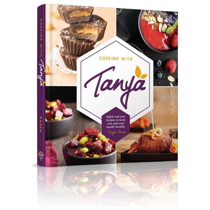 Cooking With Tanya Quick Easy Healthy Recipes A Cookbook By Tanya Rosen