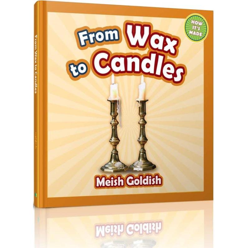 From Wax to Candles "How It's Made" Children's Book By Meish Goldish Laminated Edition