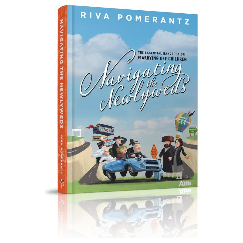 Navigating the Newlyweds: The Essential Handbook on Marrying off Children By Riva Pomerantz